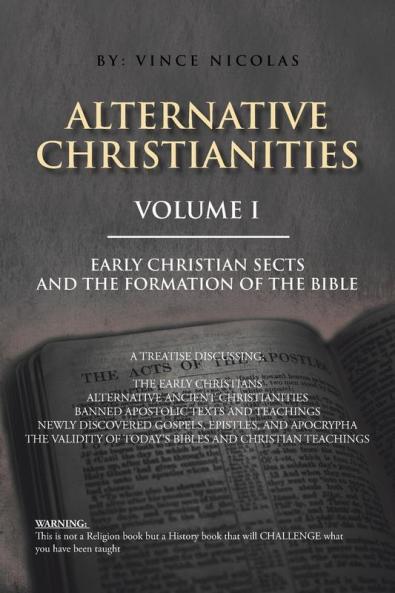 Alternative Christianities Volume I