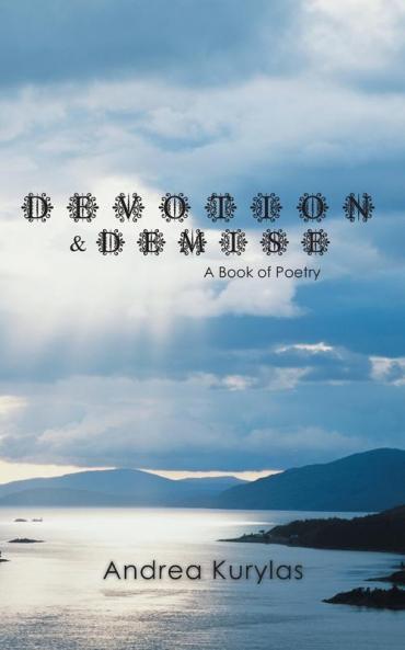 Devotion & Demise: A Book of Poetry