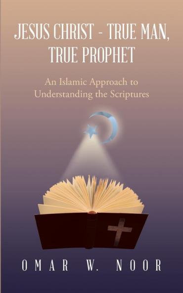 Jesus Christ - True Man True Prophet