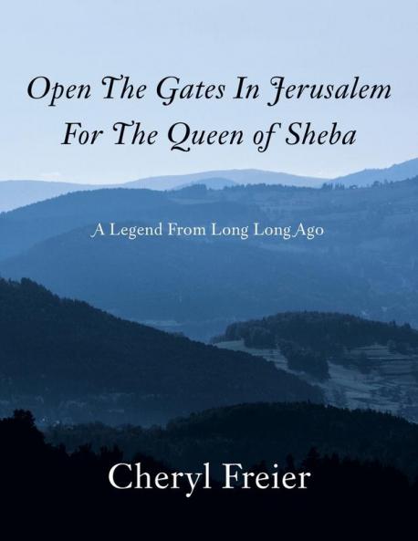 Open the Gates in Jerusalem for the Queen of Sheba