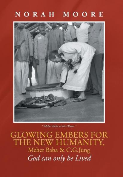 Glowing Embers for the New Humanity Meher Baba & C.G.Jung