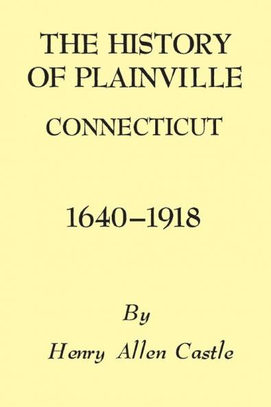 The History of Plainville Connecticut 1640-1918