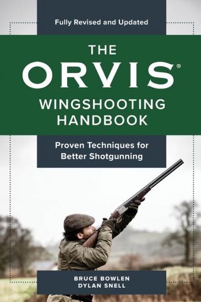 The Orvis Wingshooting Handbook Fully Revised and Updated