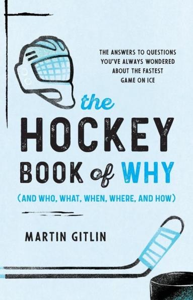 The Hockey Book of Why (and Who What When Where and How)