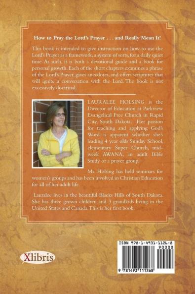 How to Pray the Lord's Prayer: And Really Mean It!