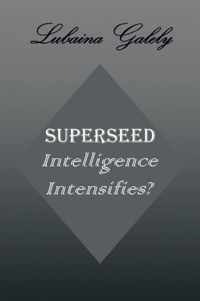 Superseed Intelligence Intensifies?