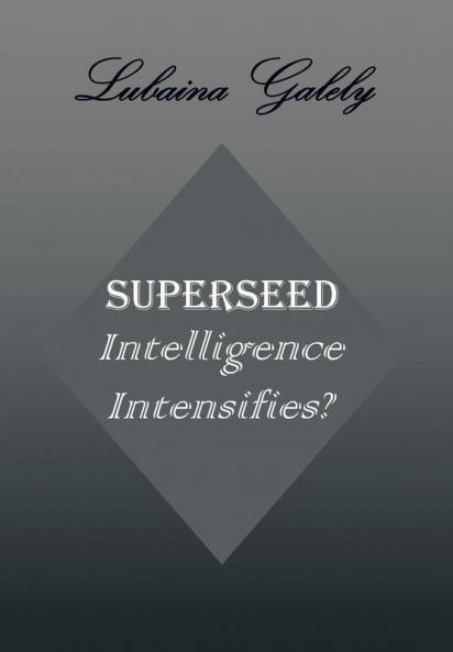 Superseed Intelligence Intensifies?