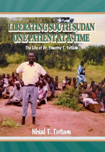 Liberating South Sudan One Patient at a Time