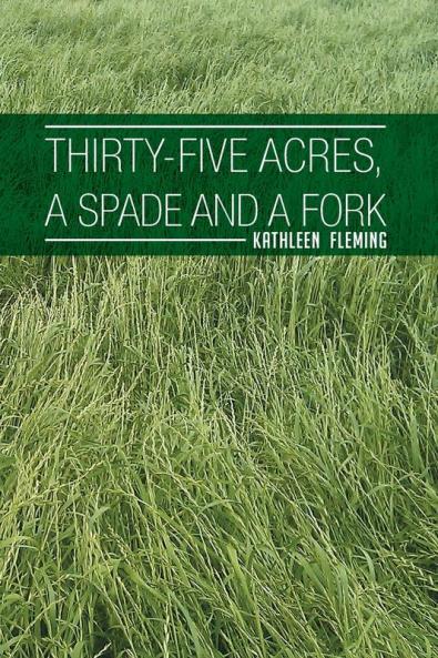 Thirty-Five Acres a Spade and a Fork