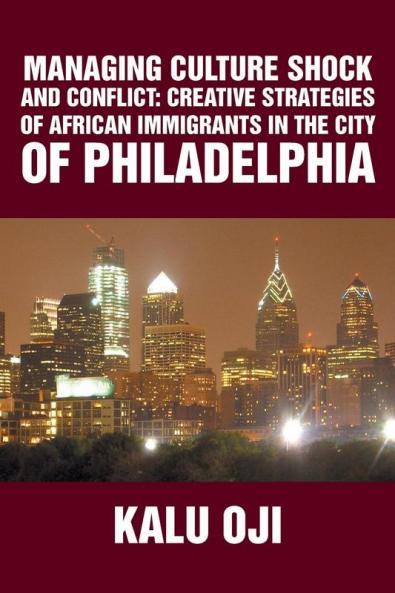 Managing Culture Shock and Conflict: Creative Strategies of African Immigrants in the City of Philadelphia