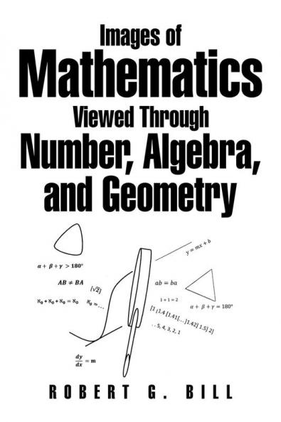 Images of Mathematics Viewed Through Number Algebra and Geometry