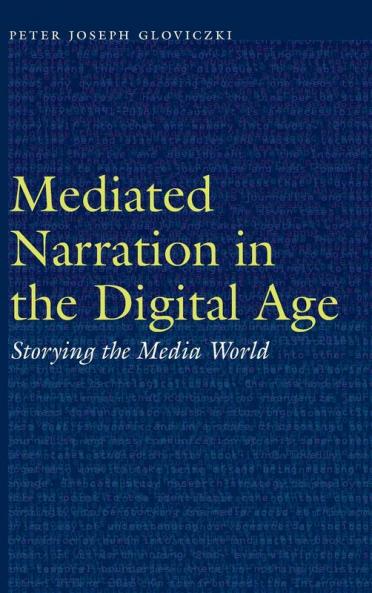Mediated Narration in the Digital Age