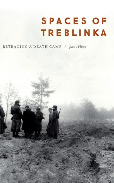 Spaces of Treblinka