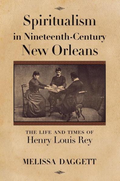 Spiritualism in Nineteenth-Century New Orleans