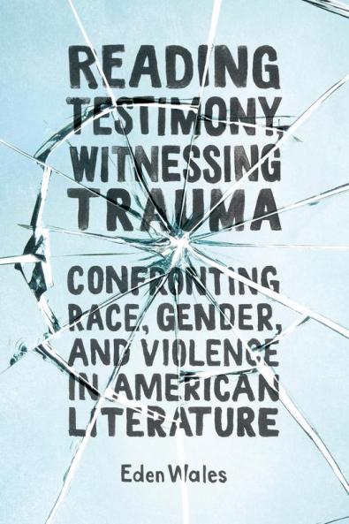 Reading Testimony Witnessing Trauma
