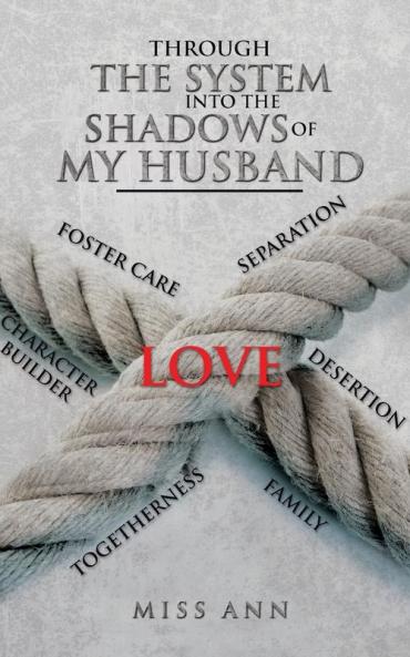 Through the System Into the Shadows of My Husband