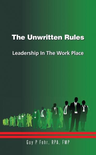 The Unwritten Rules: Leadership in the Work Place