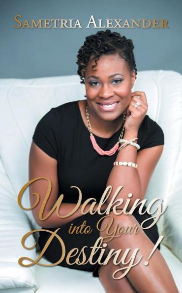 Walking Into Your Destiny!