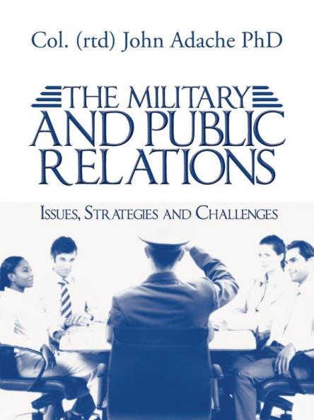 The Military and Public Relations - Issues Strategies and Challenges
