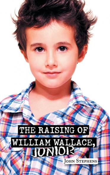 THE RAISING OF WILLIAM WALLACE JUNIOR