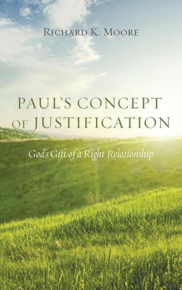 Paul's Concept of Justification: God's Gift of a Right Relationship