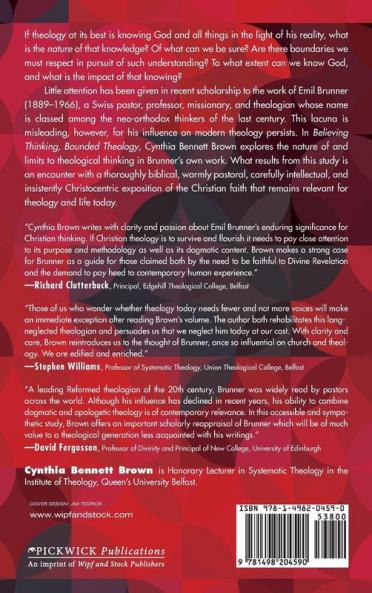 Believing Thinking Bounded Theology: The Theological Methodology of Emil Brunner
