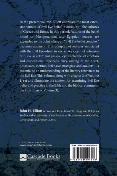 Beware the Evil Eye Volume 2: The Evil Eye in the Bible and the Ancient World--Greece and Rome