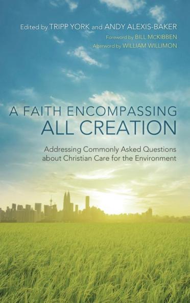 A Faith Encompassing All Creation: Addressing Commonly Asked Questions about Christian Care for the Environment: 3 (Peaceable Kingdom)