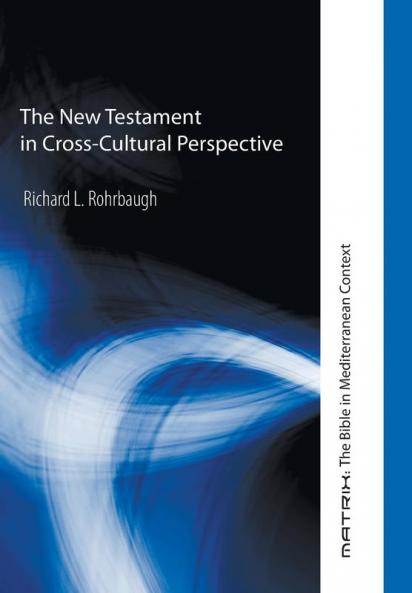 The New Testament in Cross-Cultural Perspective: 1 (Matrix: The Bible in Mediterranean Context)