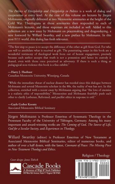 The Politics of Discipleship and Discipleship in Politics: Jurgen Moltmann Lectures in Dialogue with Mennonite Scholars