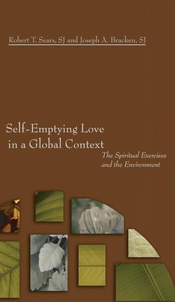 Self-Emptying Love in a Global Context: The Spiritual Exercises and the Environment