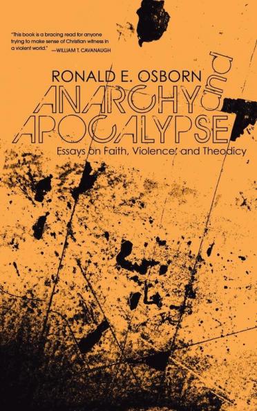 Anarchy and Apocalypse: Essays on Faith Violence and Theodicy