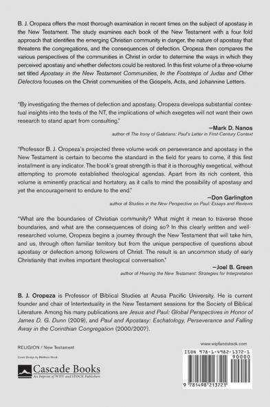 In the Footsteps of Judas and Other Defectors: Apostasy in the New Testament Communities Volume 1: The Gospels Acts and Johannine Letters
