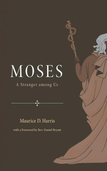 Moses: A Stranger Among Us