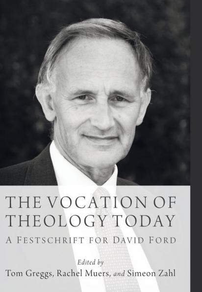 The Vocation of Theology Today: A Festschrift for David Ford