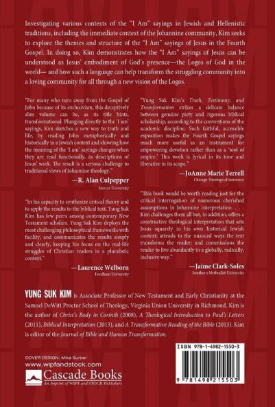 Truth Testimony and Transformation: A New Reading of the "I Am" Sayings of Jesus in the Fourth Gospel