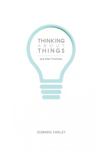 Thinking about Things and Other Frivolities: A Life