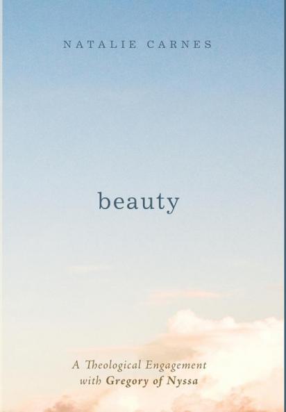 Beauty: A Theological Engagement with Gregory of Nyssa