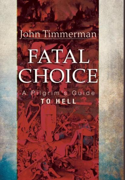 Fatal Choice: A Pilgrim's Guide to Hell