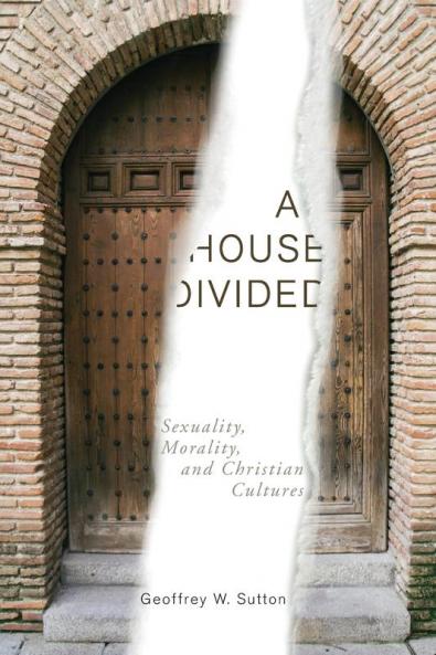 A House Divided: Sexuality Morality and Christian Cultures