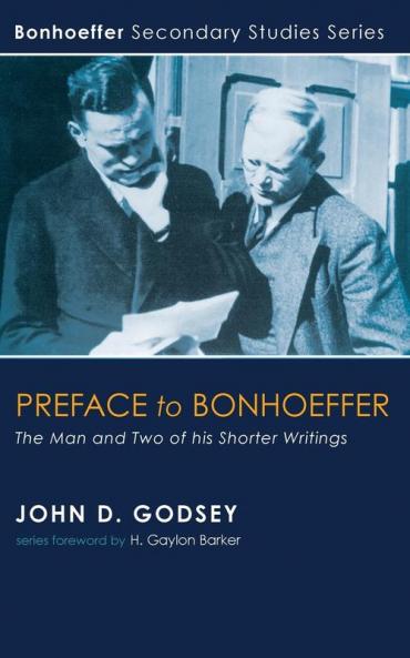 Preface to Bonhoeffer: The Man and Two of His Shorter Writings (Bonhoeffer Secondary Studies)