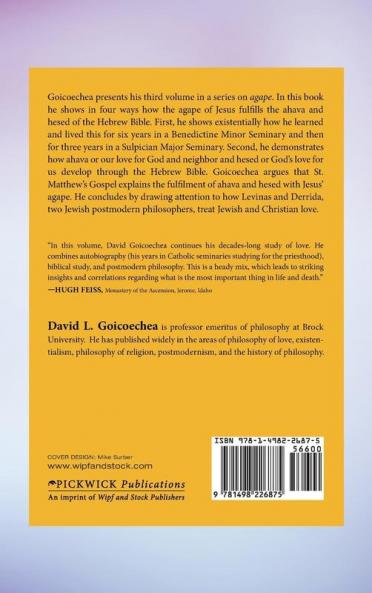 Agape and Hesed-Ahava: With Levinas-Derrida and Matthew at Mt. Angel and St. Thomas (a Doxology of Reconciliation): 7 (Postmodern Ethics)