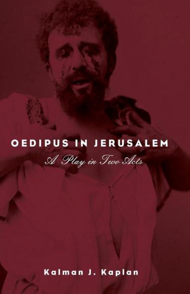 Oedipus in Jerusalem: A Play in Two Acts