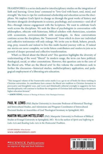What's So Liberal about the Liberal Arts?: Integrated Approaches to Christian Formation (Frameworks: Interdisciplinary Studies for Faith and Learning)