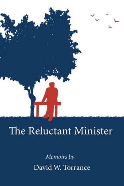 The Reluctant Minister: Memoirs by David W. Torrance
