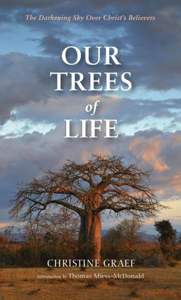Our Trees of Life: The Darkening Sky Over Christ's Believers