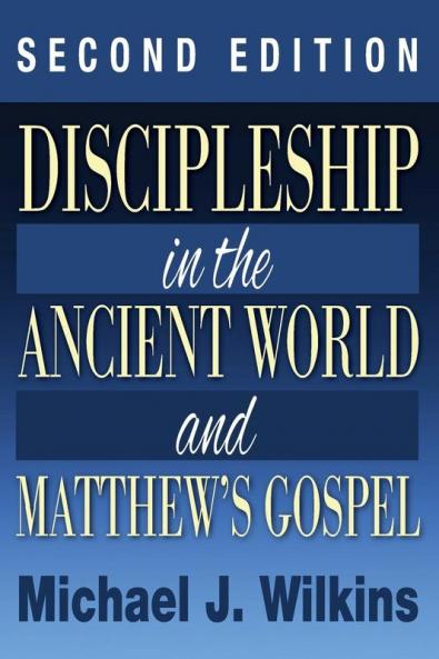 Discipleship in the Ancient World and Matthew's Gospel Second Edition