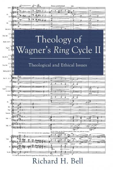 Theology of Wagner's Ring Cycle II: Theological and Ethical Issues