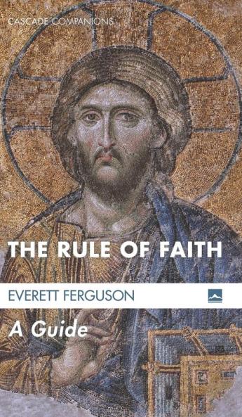 The Rule of Faith: A Guide (Cascade Companions)