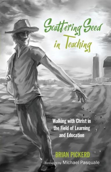 Scattering Seed in Teaching: Walking with Christ in the Field of Learning and Education